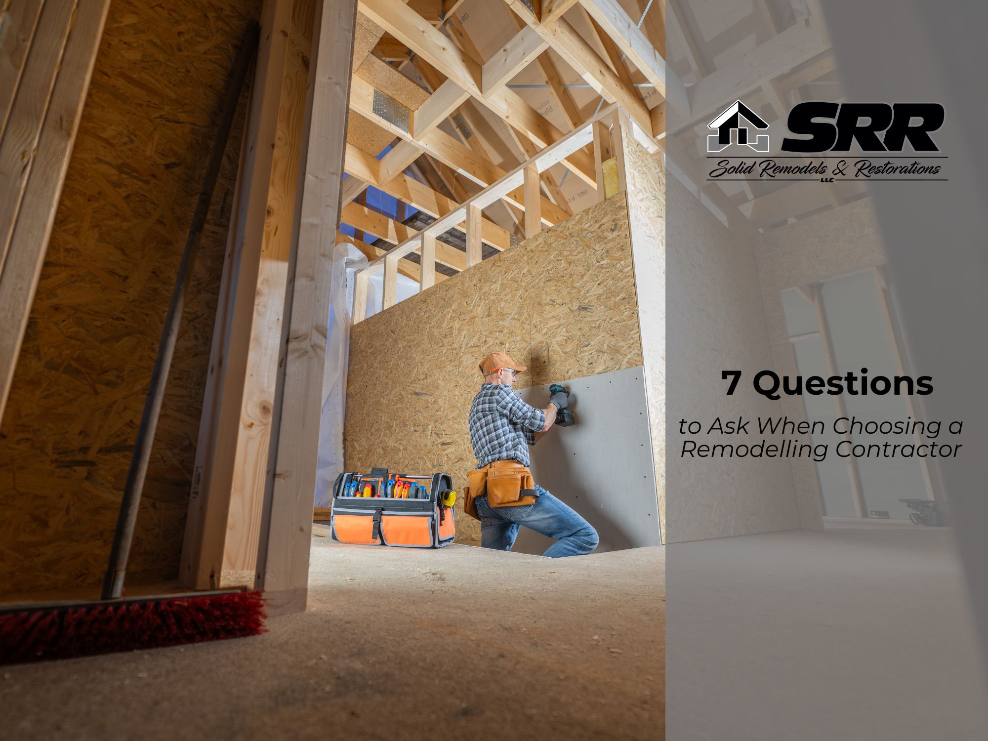 7 Questions to Ask When Choosing a Remodelling Contractor